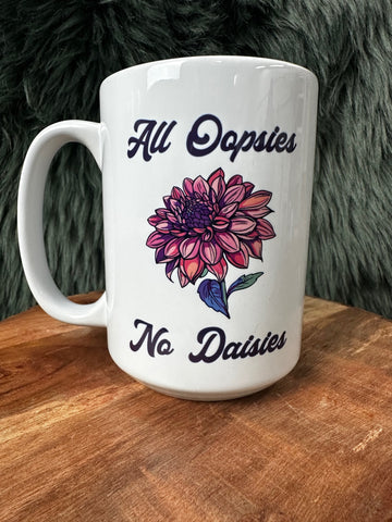 All Oopsies No Daisies Mug