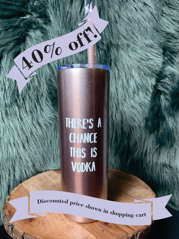 Chance of Vodka Tumbler